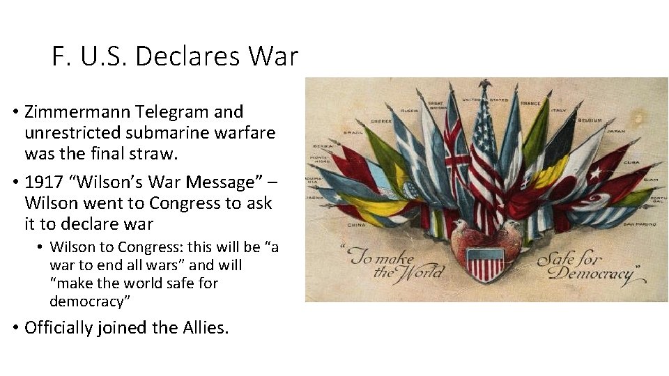 F. U. S. Declares War • Zimmermann Telegram and unrestricted submarine warfare was the F. U. S. Declares War • Zimmermann Telegram and unrestricted submarine warfare was the