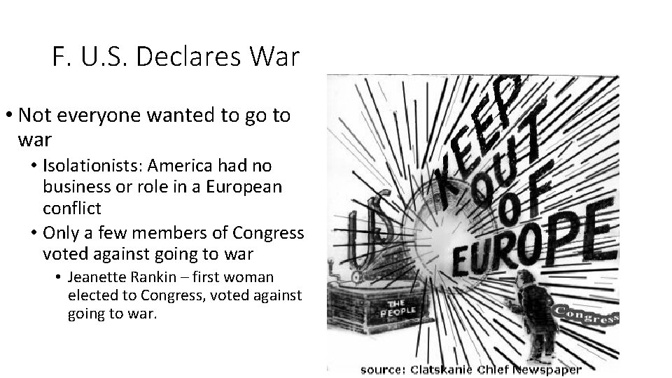 F. U. S. Declares War • Not everyone wanted to go to war • F. U. S. Declares War • Not everyone wanted to go to war •