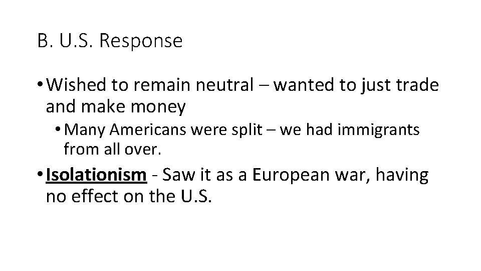 B. U. S. Response • Wished to remain neutral – wanted to just trade B. U. S. Response • Wished to remain neutral – wanted to just trade