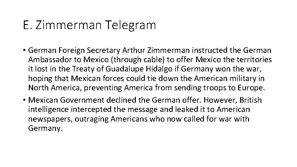 E. Zimmerman Telegram • German Foreign Secretary Arthur Zimmerman instructed the German Ambassador to E. Zimmerman Telegram • German Foreign Secretary Arthur Zimmerman instructed the German Ambassador to