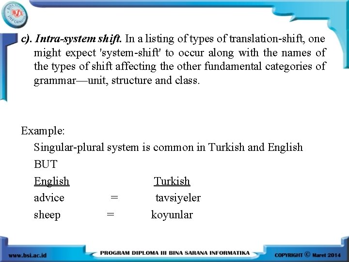 c). Intra-system shift. In a listing of types of translation-shift, one might expect 'system-shift'