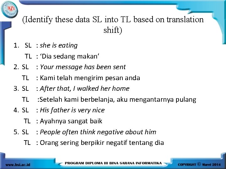 (Identify these data SL into TL based on translation shift) 1. SL TL 2.