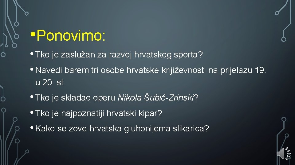  • Ponovimo: • Tko je zaslužan za razvoj hrvatskog sporta? • Navedi barem