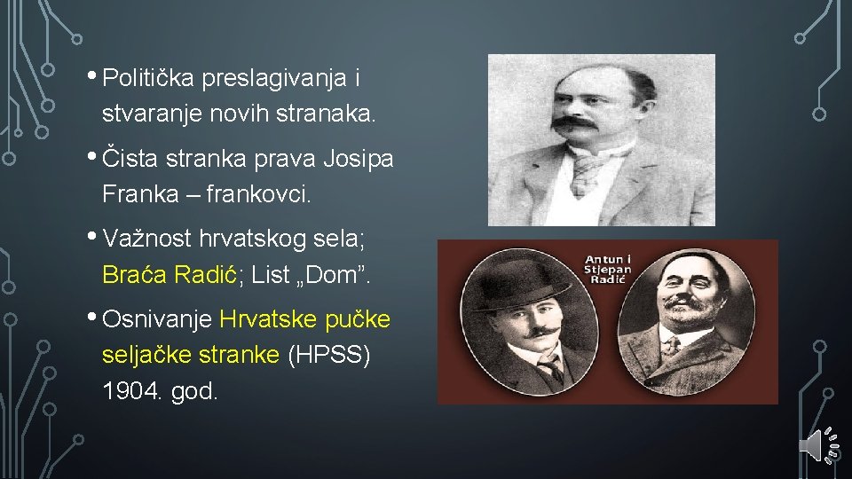  • Politička preslagivanja i stvaranje novih stranaka. • Čista stranka prava Josipa Franka