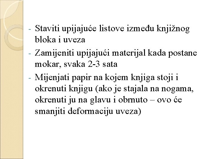 Staviti upijajuće listove između knjižnog bloka i uveza - Zamijeniti upijajući materijal kada postane