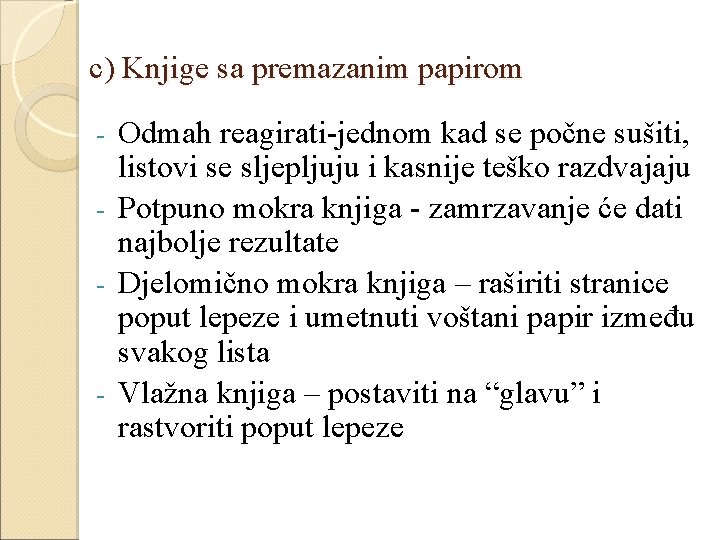 c) Knjige sa premazanim papirom Odmah reagirati-jednom kad se počne sušiti, listovi se sljepljuju