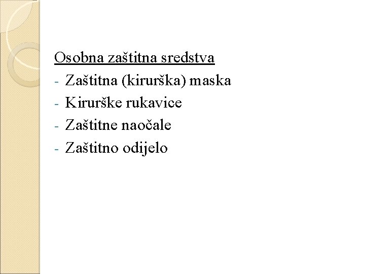 Osobna zaštitna sredstva - Zaštitna (kirurška) maska - Kirurške rukavice - Zaštitne naočale -