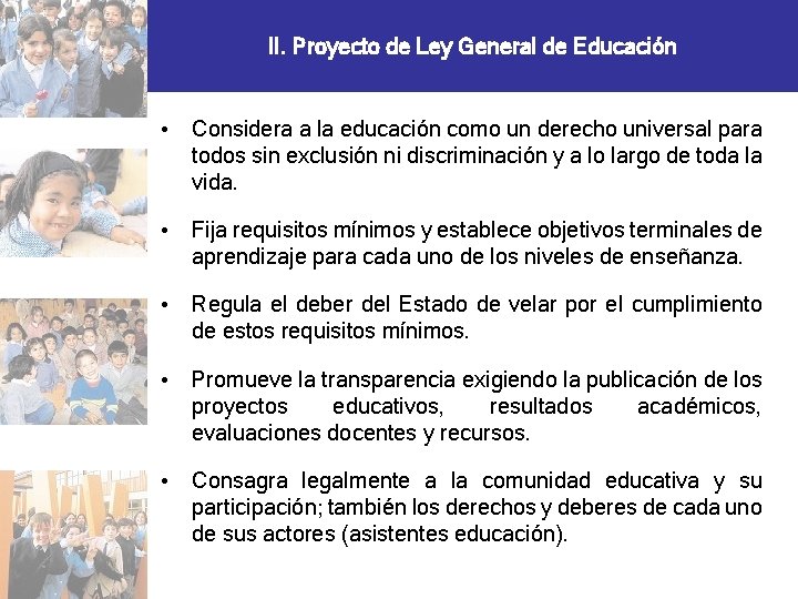 Proyectode de Educación: Ley General decalidad Educación Ley II. General y equidad • Considera
