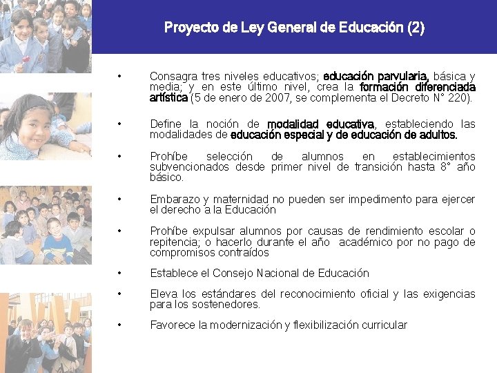 Proyecto de Ley General de Educación (2) • Consagra tres niveles educativos; educación parvularia,