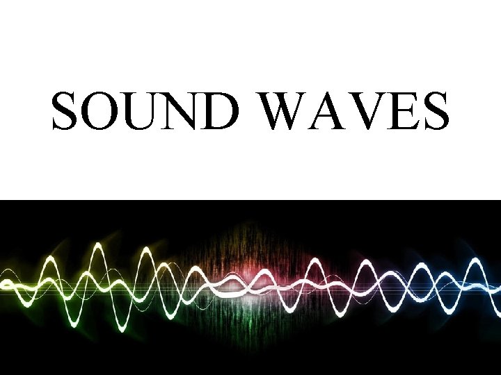 SOUND WAVES 