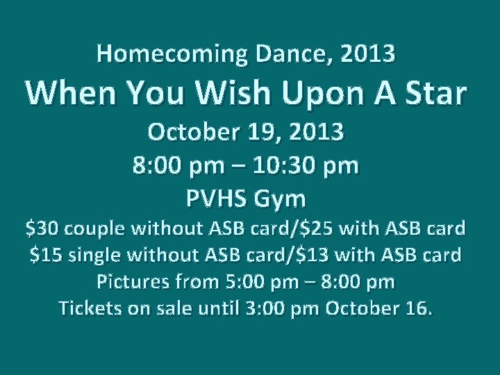 Homecoming Dance, 2013 When You Wish Upon A Star October 19, 2013 8: 00