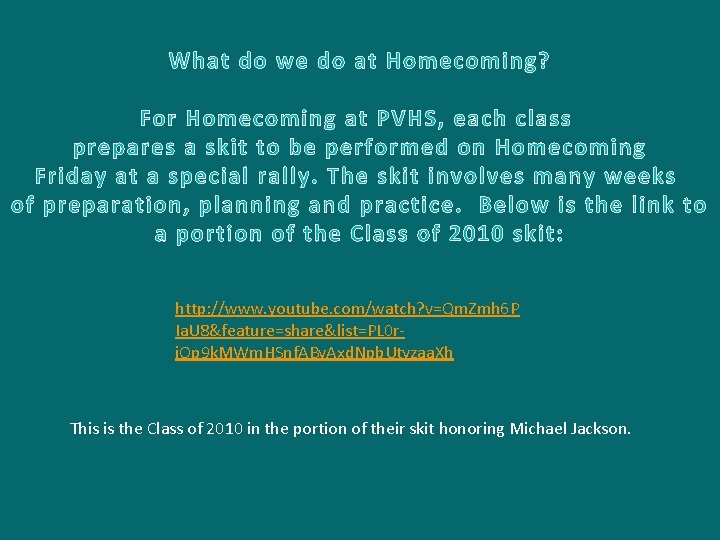 What do we do at Homecoming? For Homecoming at PVHS, each class prepares a