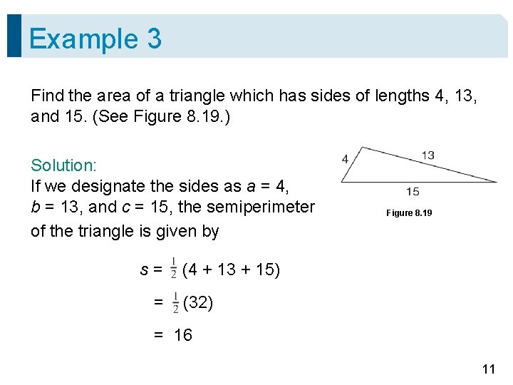 Example 3 Find the area of a triangle which has sides of lengths 4,