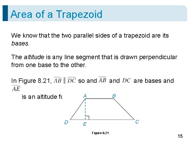 Area of a Trapezoid We know that the two parallel sides of a trapezoid