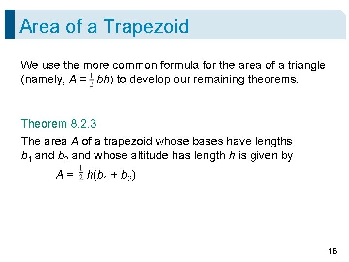 Area of a Trapezoid We use the more common formula for the area of