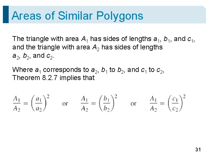 Areas of Similar Polygons The triangle with area A 1 has sides of lengths