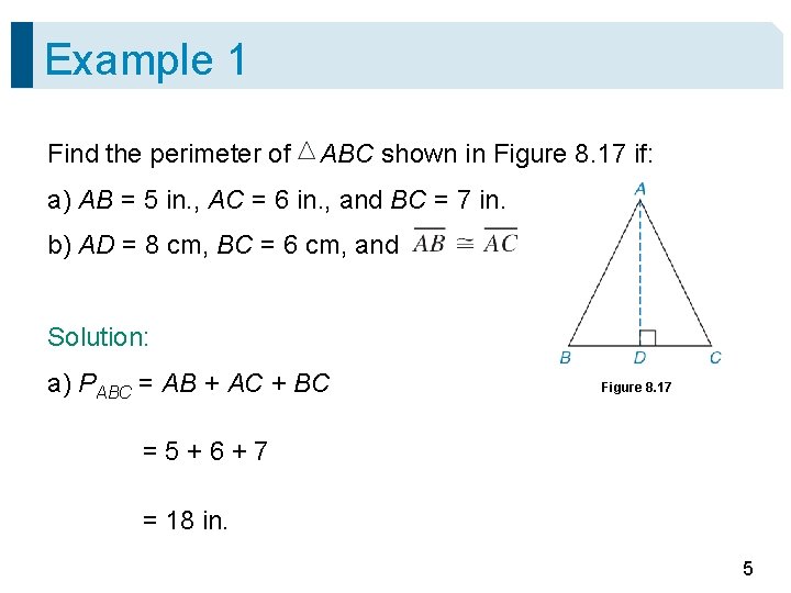 Example 1 Find the perimeter of ABC shown in Figure 8. 17 if: a)