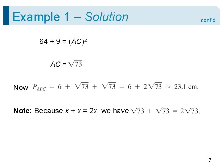 Example 1 – Solution cont’d 64 + 9 = (AC)2 AC = Now Note: