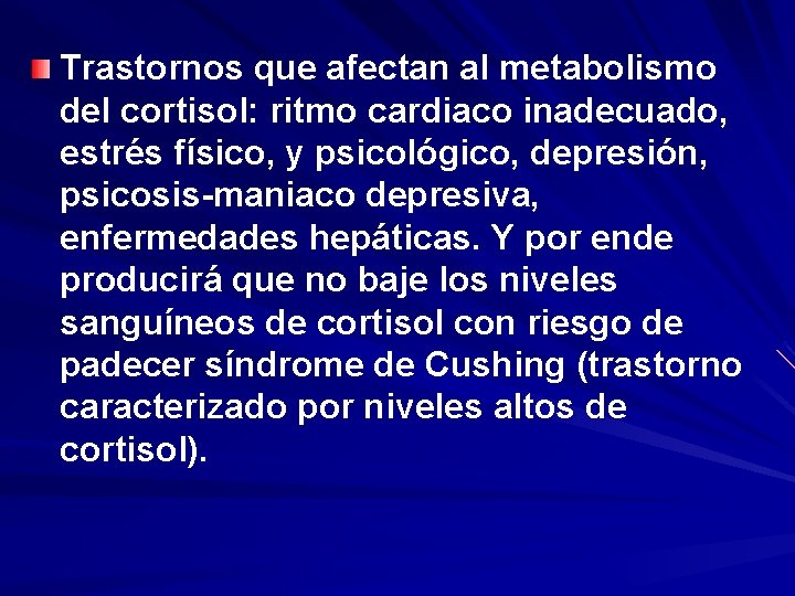 Trastornos que afectan al metabolismo del cortisol: ritmo cardiaco inadecuado, estrés físico, y psicológico, Trastornos que afectan al metabolismo del cortisol: ritmo cardiaco inadecuado, estrés físico, y psicológico,