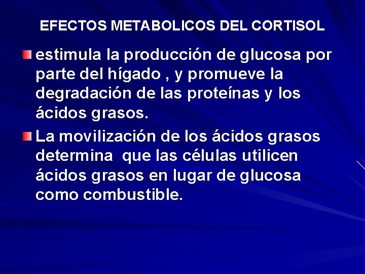 EFECTOS METABOLICOS DEL CORTISOL estimula la producción de glucosa por parte del hígado , EFECTOS METABOLICOS DEL CORTISOL estimula la producción de glucosa por parte del hígado ,