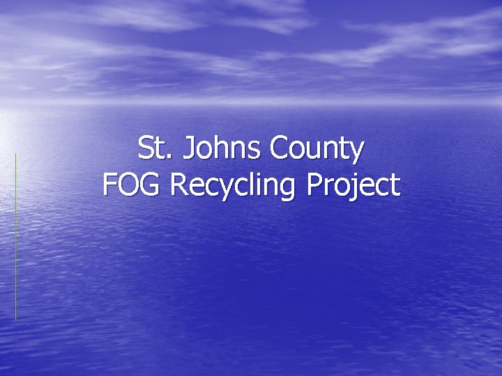 St. Johns County FOG Recycling Project 