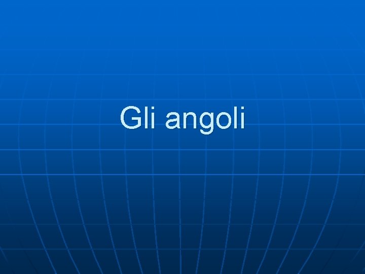 Gli angoli 