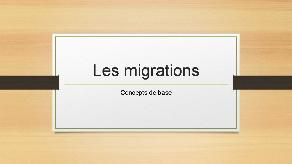 Les migrations Concepts de base 