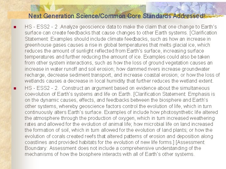 Next Generation Science/Common Core Standards Addressed! n n HS‐ESS 2‐ 2. Analyze geoscience data