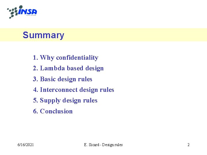 Summary 1. Why confidentiality 2. Lambda based design 3. Basic design rules 4. Interconnect