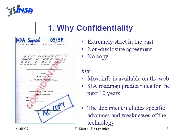 1. Why Confidentiality • Extremely strict in the past • Non-disclosure agreement • No