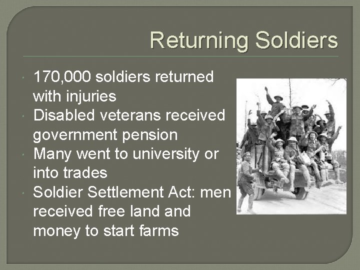 Returning Soldiers 170, 000 soldiers returned with injuries Disabled veterans received government pension Many
