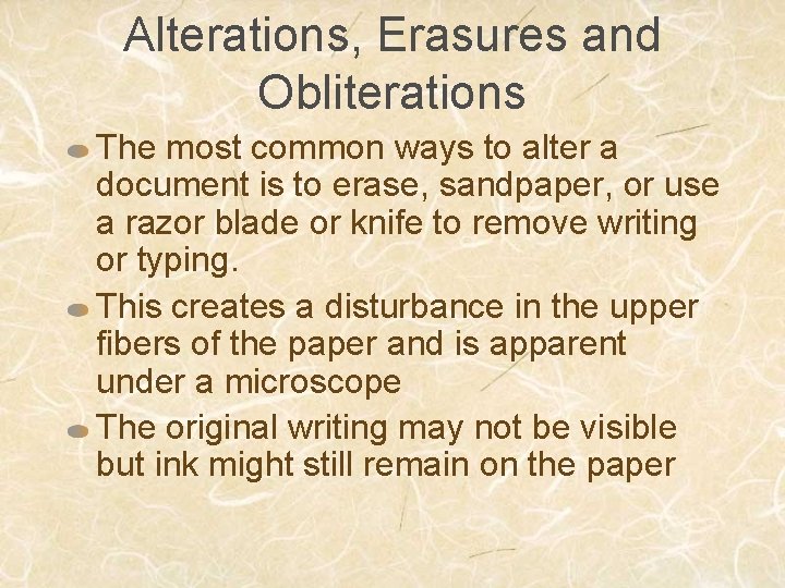 Alterations, Erasures and Obliterations The most common ways to alter a document is to