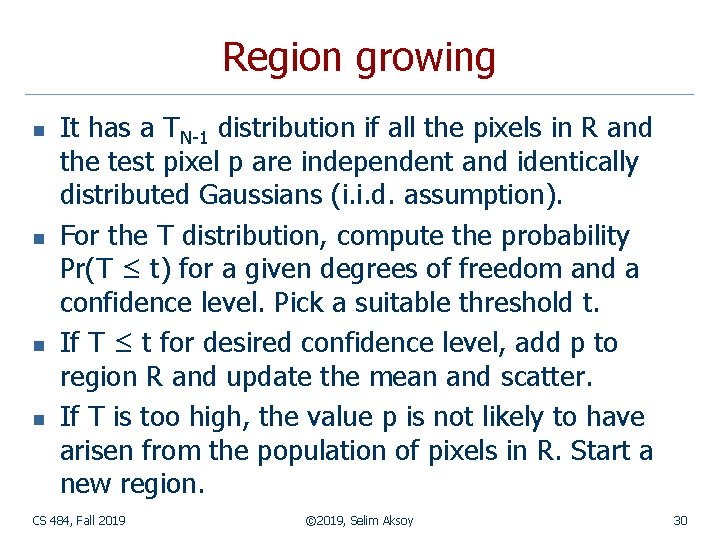 Region growing n n It has a TN-1 distribution if all the pixels in