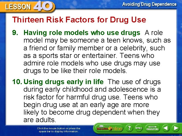 Thirteen Risk Factors for Drug Use 9. Having role models who use drugs A