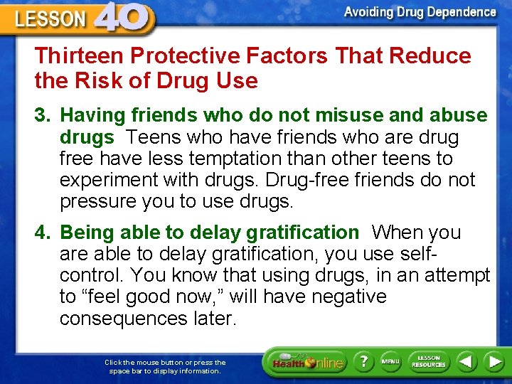 Thirteen Protective Factors That Reduce the Risk of Drug Use 3. Having friends who