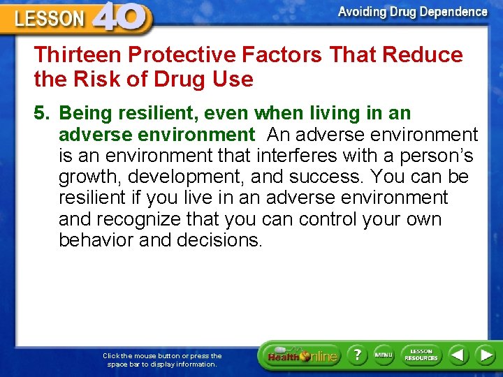 Thirteen Protective Factors That Reduce the Risk of Drug Use 5. Being resilient, even