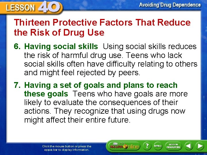 Thirteen Protective Factors That Reduce the Risk of Drug Use 6. Having social skills
