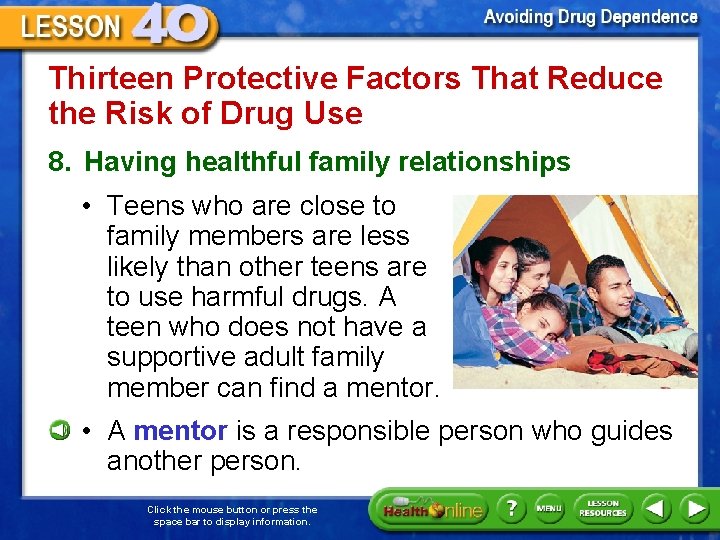 Thirteen Protective Factors That Reduce the Risk of Drug Use 8. Having healthful family