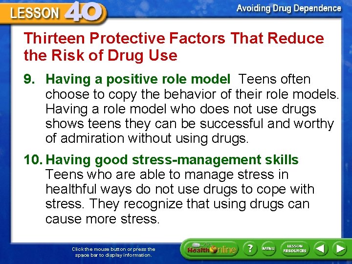 Thirteen Protective Factors That Reduce the Risk of Drug Use 9. Having a positive