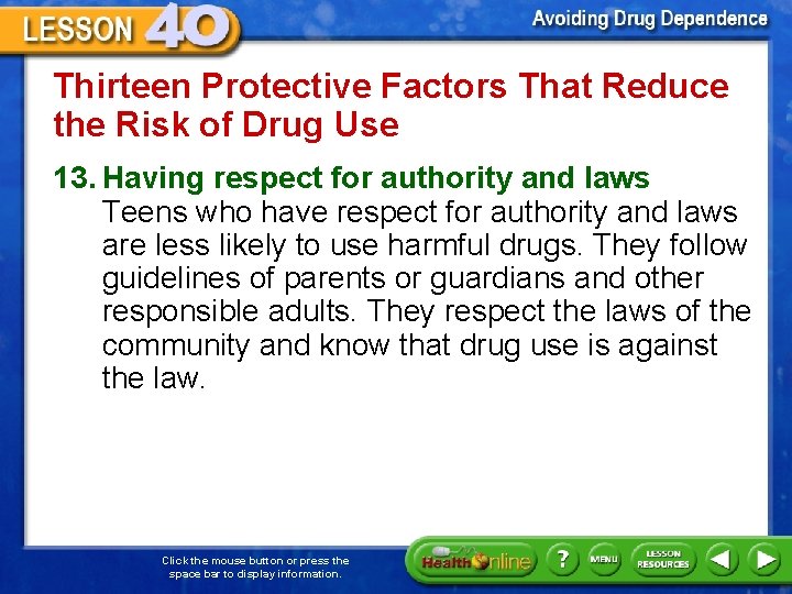 Thirteen Protective Factors That Reduce the Risk of Drug Use 13. Having respect for