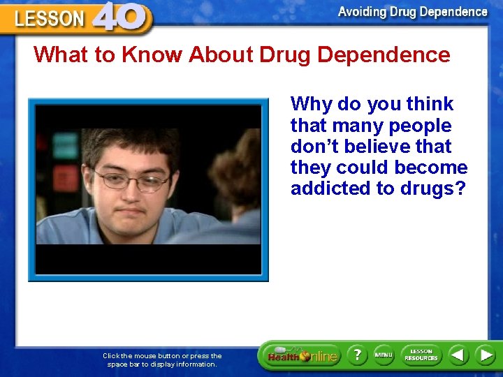 What to Know About Drug Dependence Why do you think that many people don’t