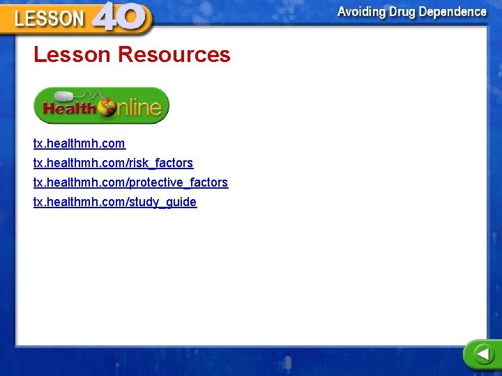 Lesson Resources tx. healthmh. com/risk_factors tx. healthmh. com/protective_factors tx. healthmh. com/study_guide 