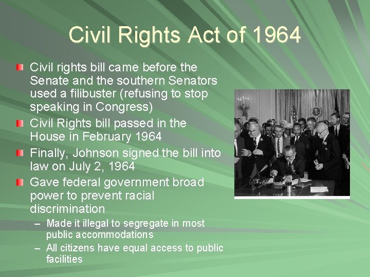Civil Rights Act of 1964 Civil rights bill came before the Senate and the