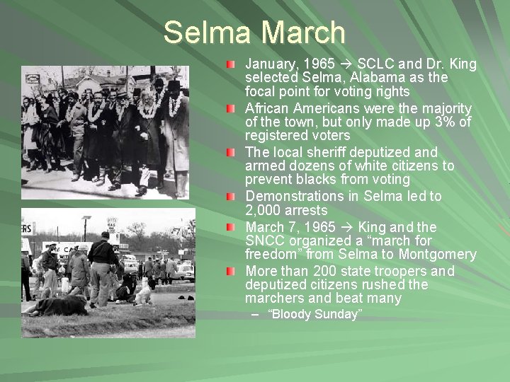 Selma March January, 1965 SCLC and Dr. King selected Selma, Alabama as the focal