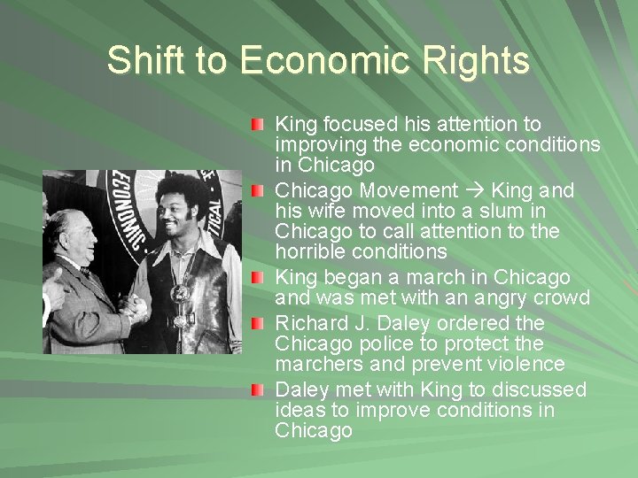 Shift to Economic Rights King focused his attention to improving the economic conditions in