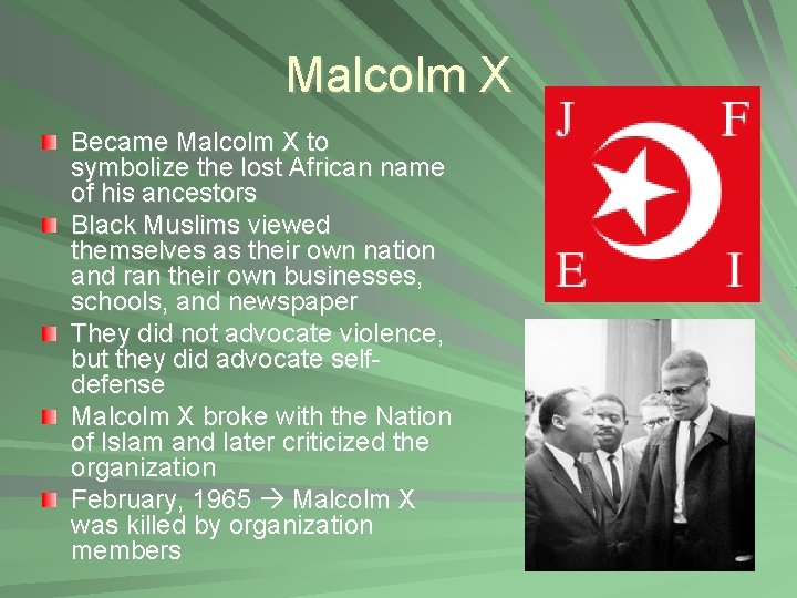 Malcolm X Became Malcolm X to symbolize the lost African name of his ancestors