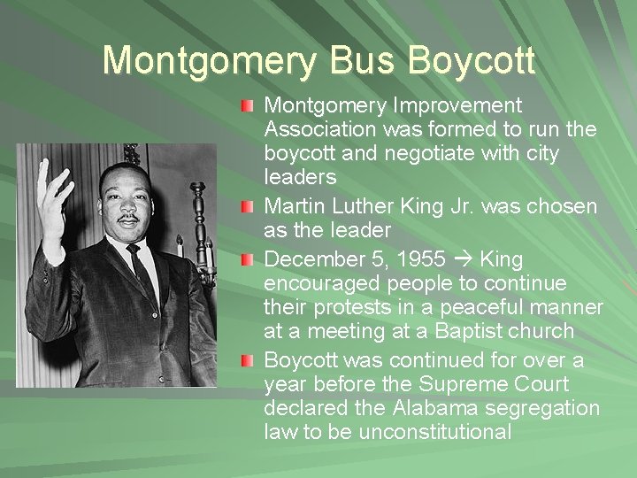 Montgomery Bus Boycott Montgomery Improvement Association was formed to run the boycott and negotiate
