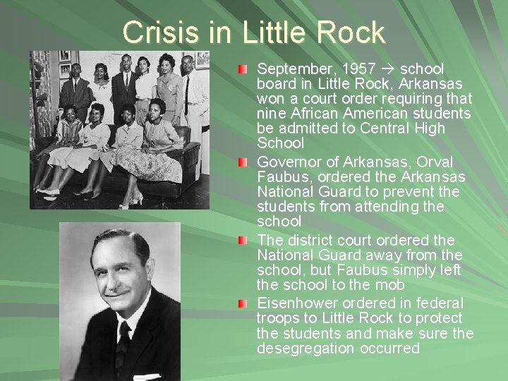 Crisis in Little Rock September, 1957 school board in Little Rock, Arkansas won a