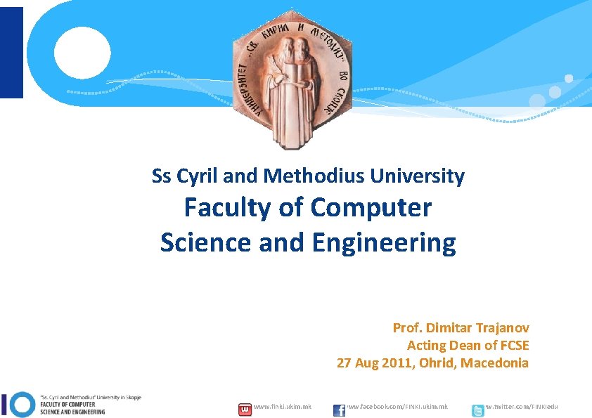 Ss Cyril and Methodius University Faculty of Computer Science and Engineering Prof. Dimitar Trajanov