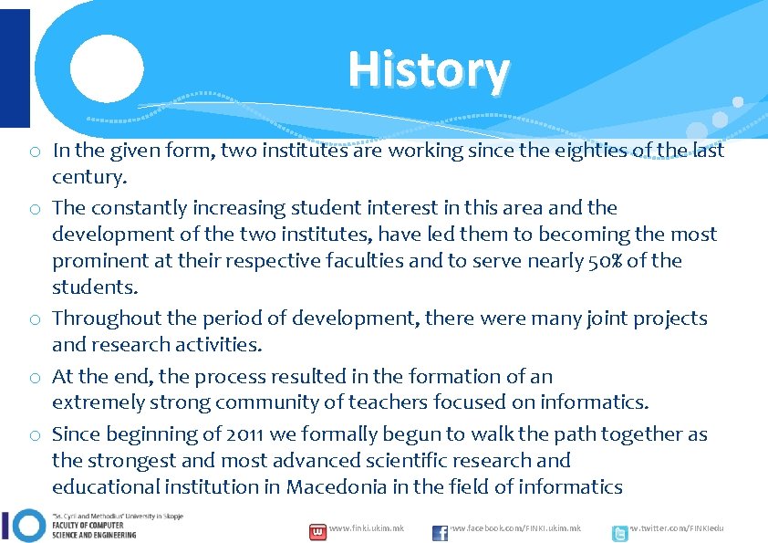 History o In the given form, two institutes are working since the eighties of